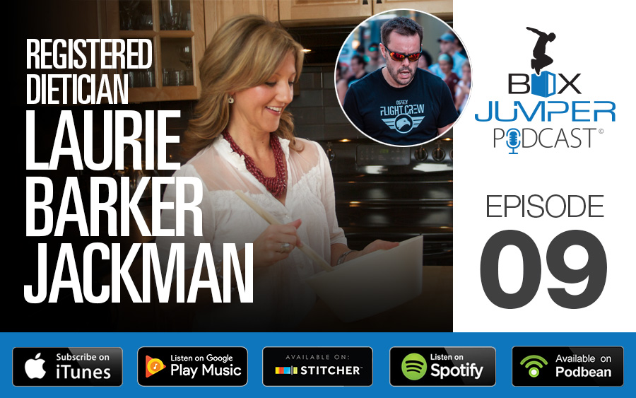 BoxJumper Podcast 09: Food for Everyday Life and Fitness, with Registered Dietician Laurie Barker Jackman